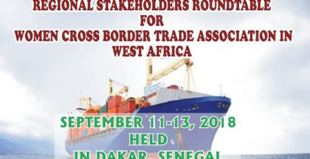 September 2018, Regional Stakeholders Roundtable for Women Cross Border Trade Association in West Africa