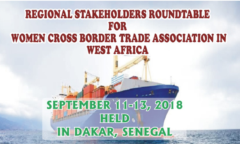 September 2018, Regional Stakeholders Roundtable for Women Cross Border Trade Association in West Africa